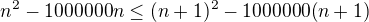 kopírovat do textarea $n^{2}-1000000n\le (n+1)^{2}-1000000(n+1)$