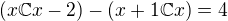 $(x\mathbb{C}x-2) - (x+1\mathbb{C}x)=4$
