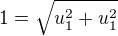 $1=\sqrt{u_1^2+u_1^2}$