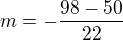 $m=-\frac{98-50}{22}$