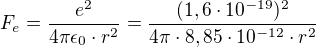 kopírovat do textarea $F_e=\frac{e^2}{4\pi \epsilon_0 \cdot r^2}=\frac{(1,6\cdot 10^{-19})^2}{4\pi \cdot 8,85\cdot 10^{-12}\cdot r^2}$