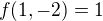 $f(1, -2) = 1$