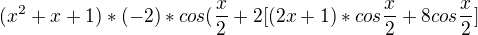 $(x^{2}+x+1)*(-2)*cos(\frac{x}{2}+2[(2x+1)*cos\frac{x}{2}+8cos\frac{x}{2}]$