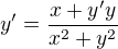 $y'=\frac{x+y'y}{x^2+y^2}$