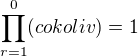 $ \prod_{r=1}^{0}(cokoliv) = 1$