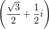 $\(\frac{\sqrt3}{2}+\frac{1}{2}i\)$