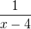$\frac1{x-4}$