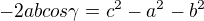 $-2abcos\gamma=c^2-a^2-b^2$
