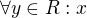 $\forall y\in R: x$