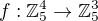 $f:\mathbb{Z}_{5}^{4} \rightarrow \mathbb{Z}_{5}^{3}$