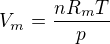 $V_m=\frac{nR_mT}{p}$