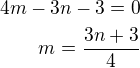 $4m-3n-3=0\\m=\frac{3n+3}{4}$