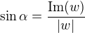 $\sin\alpha = \frac{\mathrm{Im}(w)}{|w|}$