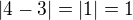 $|4-3|=|1|=1$