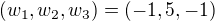 $(w_1,w_2,w_3)=(-1,5,-1)$