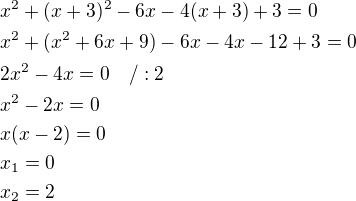 $x^2+(x+3)^2-6x-4(x+3)+3=0\nlx^2+(x^2+6x+9)-6x-4x-12+3=0\nl2x^2-4x=0\quad /:2\nlx^2-2x=0\nlx(x-2)=0\nlx_1=0\nlx_2=2$