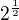 $2^{\frac 12}$