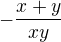 $-\frac{x+y}{xy}$