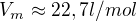 $V_m\approx 22,7l/mol$