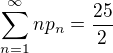 $\sum_{n= 1}^{\infty}{np_n}=\frac{25}{2}$
