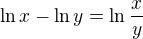 $\ln x-\ln y = \ln \frac{x}{y}$