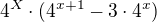 $4^{X}\cdot (4^{x+1}-3\cdot 4^{x})$