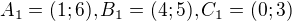 $A_1=(1;6),B_1=(4;5),C_1=(0;3)$