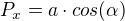 $P_x = a \cdot cos(\alpha)$