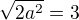 $\sqrt{2a^2{}}=3$