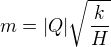 $m=|Q|\sqrt{\frac kH}$