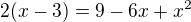 $2(x-3)=9-6x+x^2$