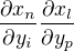 $\frac{\partial x_n}{\partial y_i}\frac{\partial x_l}{\partial y_p}$