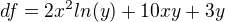 $df=2x^2ln(y)+10xy+3y$