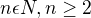 $n\epsilon N, n\ge 2$