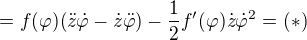 kopírovat do textarea $=f(\varphi)(\ddot z\dot\varphi-\dot z\ddot\varphi)-\frac{1}{2}f'(\varphi)\dot z\dot\varphi^2=(*)$