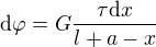 $\text{d}\varphi =G\frac{\tau\text{d}x}{l+a-x}$