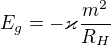 $E_{g}=-\varkappa \frac{m^2}{R_{H}}$