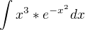 $\int_{}^{}x^3*e^{-x^2} dx$