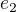 $e_{2}$