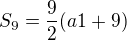 $S_{9} = \frac{9}{2}(a1+9)$