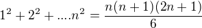 $1^{2} +2^{2} + .... n^{2} = \frac{n(n+1)(2n+1)}{6}$