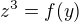 $z^3=f(y)$