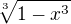 $\sqrt[3]{1-x^3}$