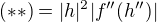 kopírovat do textarea $(**)=|h|^2|f''(h'')|$