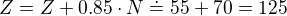 $Z=Z+0.85\cdot N\doteq 55+70=125$