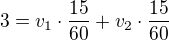 $3=v_1\cdot \frac{15}{60}+v_2\cdot \frac{15}{60}$