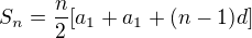 $S_n=\frac n2[a_1+a_1+(n-1)d]$