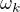 $\omega _{k}$