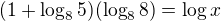kopírovat do textarea $(1+\log_{8}5)(\log_{8}8)=\log x$