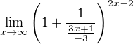 $\lim_{x\rightarrow\infty}\left(1+\frac{1}{\frac {3x+1}{-3}}\right)^{2x-2}$